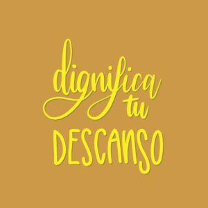 dignifica tu descanso