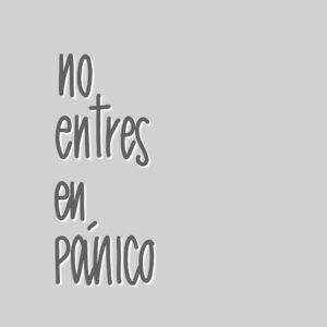 No entres en pánico